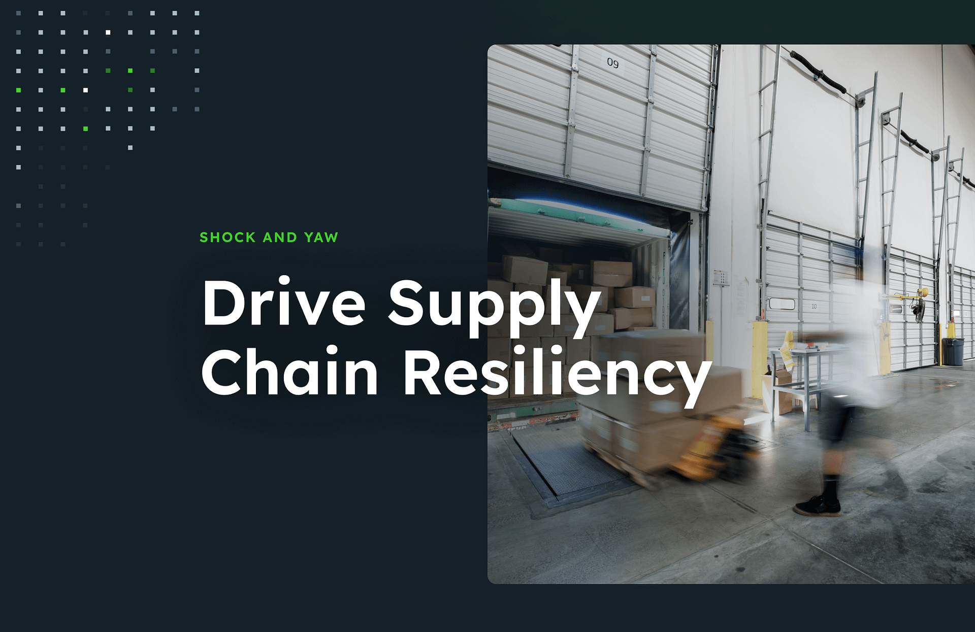 Drive supply chain resiliency text on a half black background and half a warehouse photo