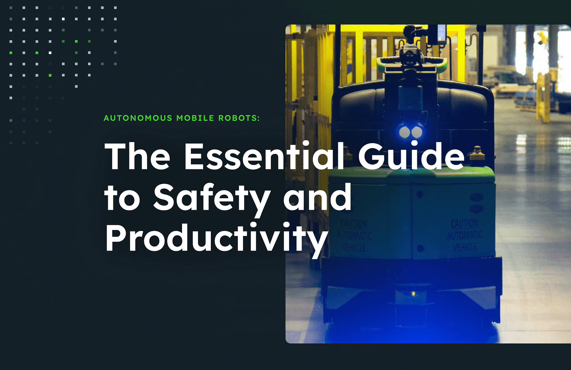 The Essential Guide to Safety and Productivity text on an image of an AMR